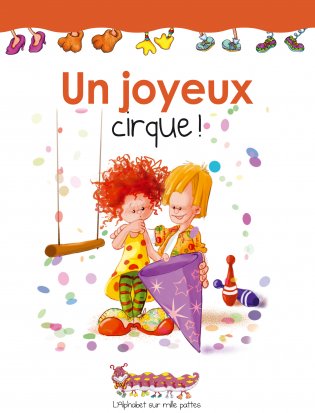 L'Alphabet sur mille pattes Un joyeux cirque! 