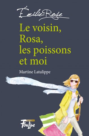 Émilie-Rose Le voisin, Rosa, les poissons et moi