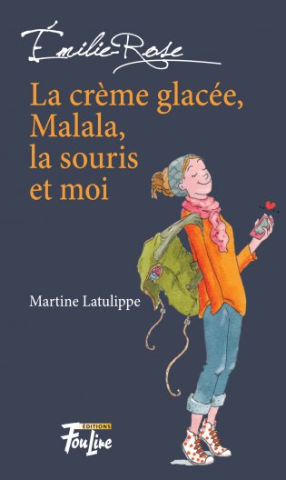 Émilie-Rose La crème glacée, Malala, la souris et moi  