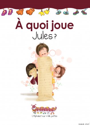 L'Alphabet sur mille pattes À quoi joue Jules? 