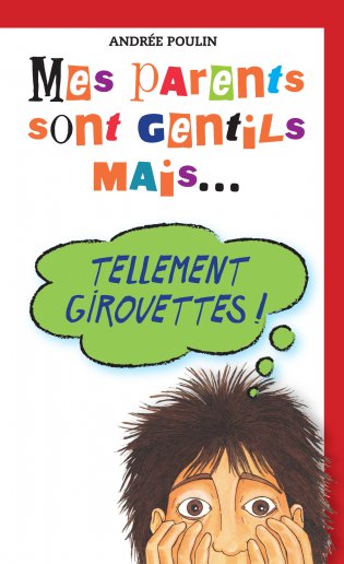 Mes parents sont gentils, mais Mes parents sont gentils mais… tellement girouettes!