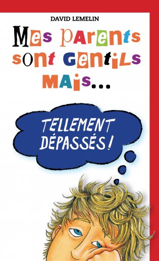 Mes parents sont gentils, mais Mes parents sont gentils mais… tellement dépassés!