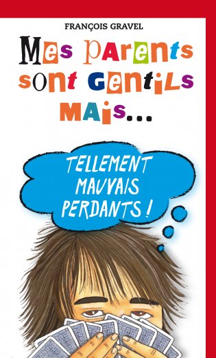 Mes parents sont gentils, mais Mes parents sont gentils mais… tellement mauvais perdants!