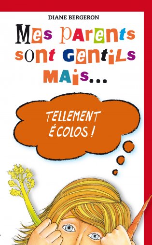 Mes parents sont gentils, mais Mes parents sont gentils mais… tellement écolos!