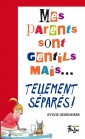 Mes parents sont gentils mais… tellement séparés!