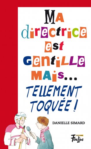 Mes parents sont gentils, mais Ma directrice est gentille mais… tellement toquée!