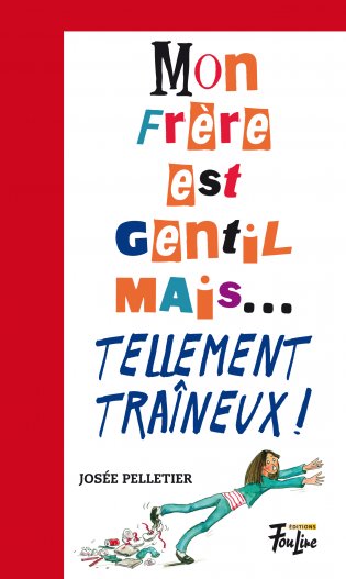 Mes parents sont gentils, mais Mon frère est gentil mais… tellement traîneux!