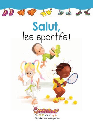 L'Alphabet sur mille pattes Salut, les sportifs!