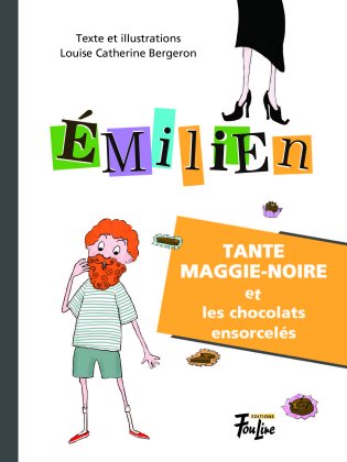 Émilien Tante Maggie-Noire et les chocolats ensorcelés