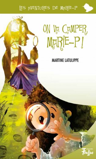 Les aventures de Marie-P On va camper, Marie-P !