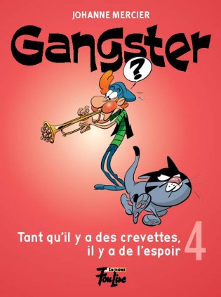 Gangster Tant qu'il y a des crevettes, il y a de l'espoir!