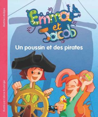 Emma et Jacob Un poussin et des pirates