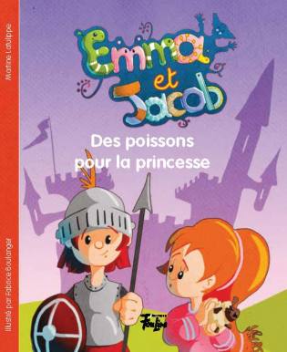 Emma et Jacob Des poissons pour la princesse