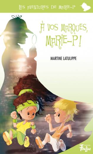 Les aventures de Marie-P À vos marques, Marie-P!