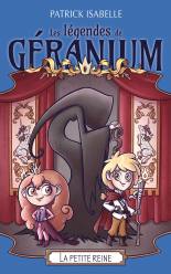 Les légendes de Géranium - La petite reine
