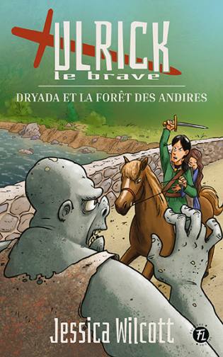 Ulrick le brave - Dryada et la forêt des Andires