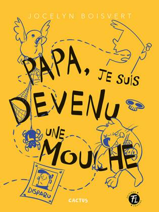 Cactus Papa, je suis devenu une mouche