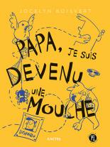 Papa, je suis devenu une mouche