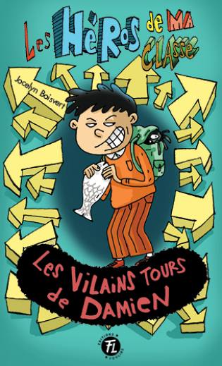 Les héros de ma classe Les vilains tours de Damien