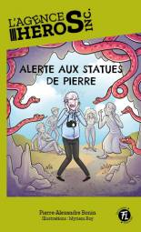 L'Agence Héros inc. - Alerte aux statues de pierre