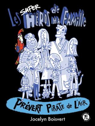 Les superhéros de ma famille Prévert pirate de l'air