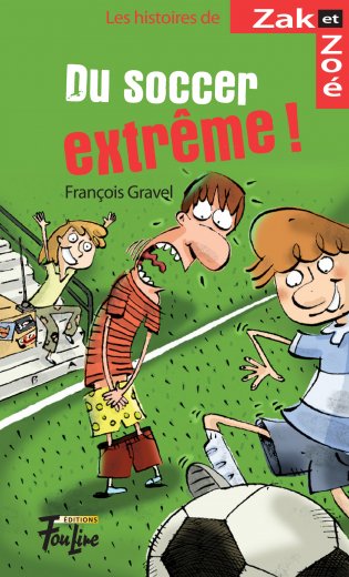 Les histoires de Zak et Zoé Du soccer extrême!