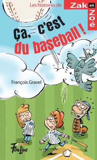 Les histoires de Zak et Zoé Ça, c’est du baseball! 