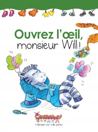 L'Alphabet sur mille pattes Ouvrez l’œil, monsieur Will! 